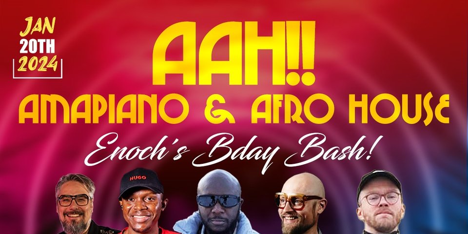 AAH! - Amapiano & Afro House @ Tanner